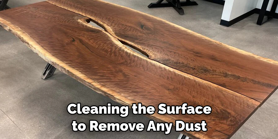 Cleaning the Surface to Remove Any Dust