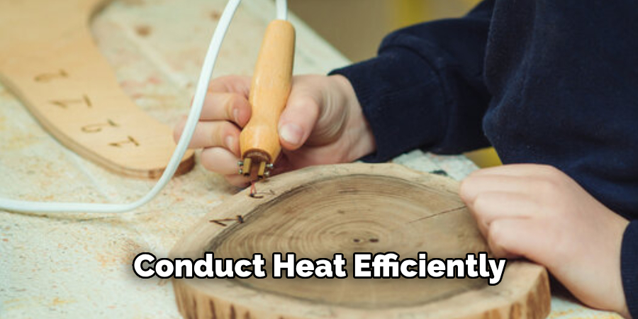 Conduct Heat Efficiently