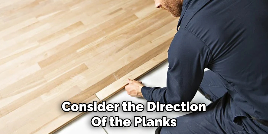 Consider the Direction Of the Planks