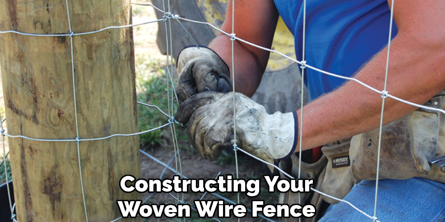 Constructing Your Woven Wire Fence