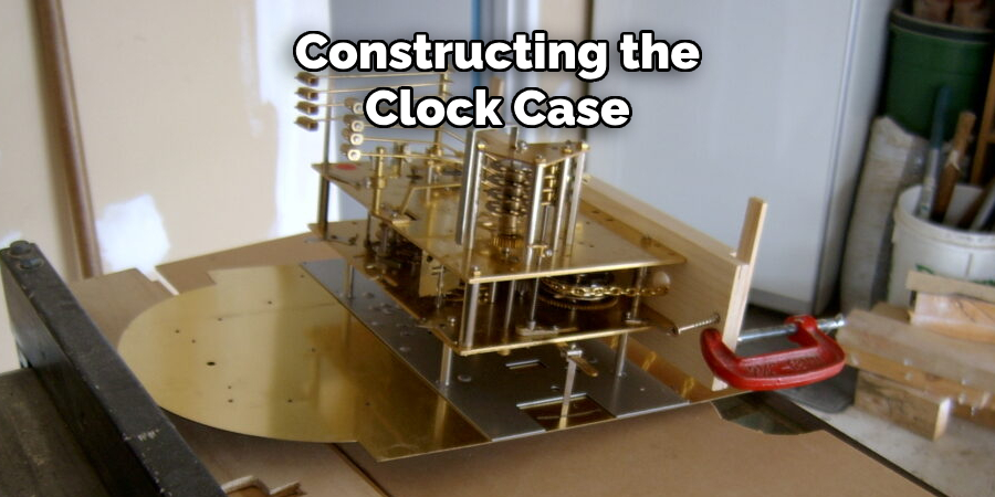 Constructing the Clock Case