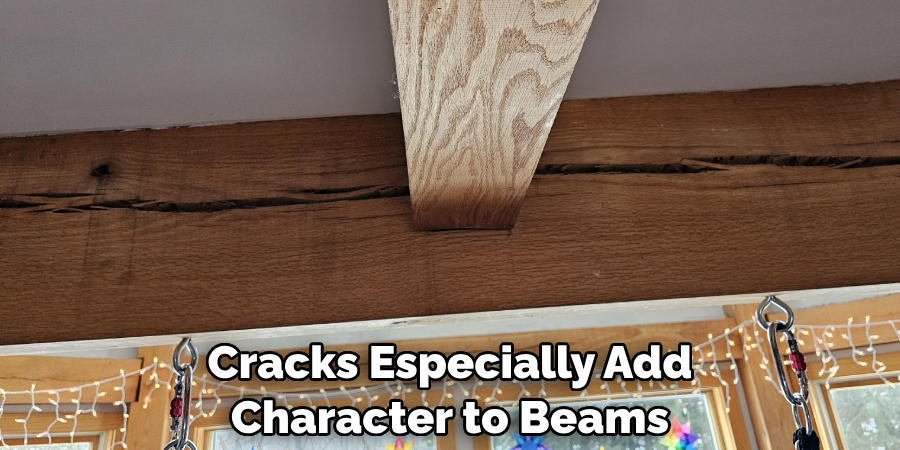 Cracks Especially Add Character to Beams