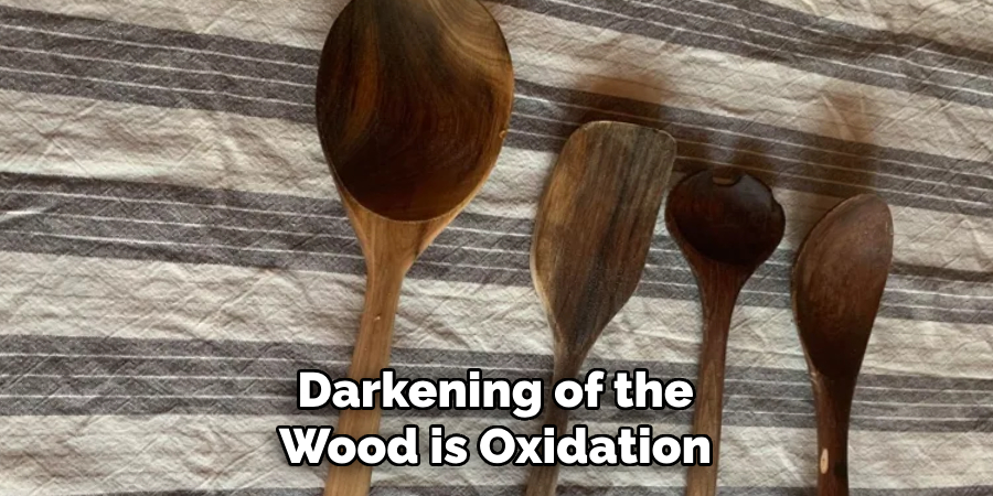 Darkening of the Wood is Oxidation