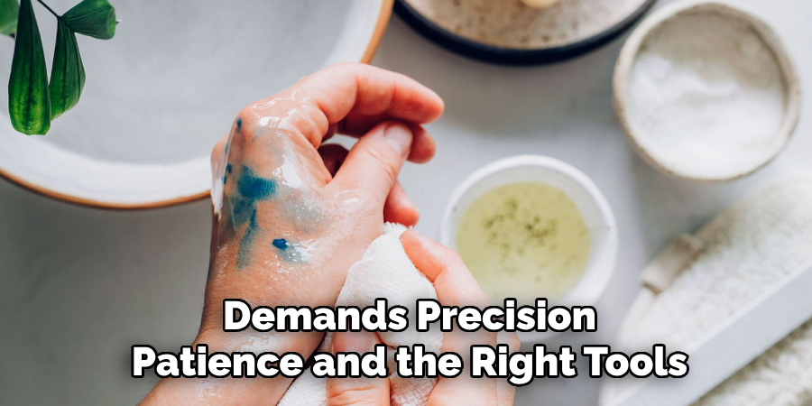 Demands Precision Patience and the Right Tools