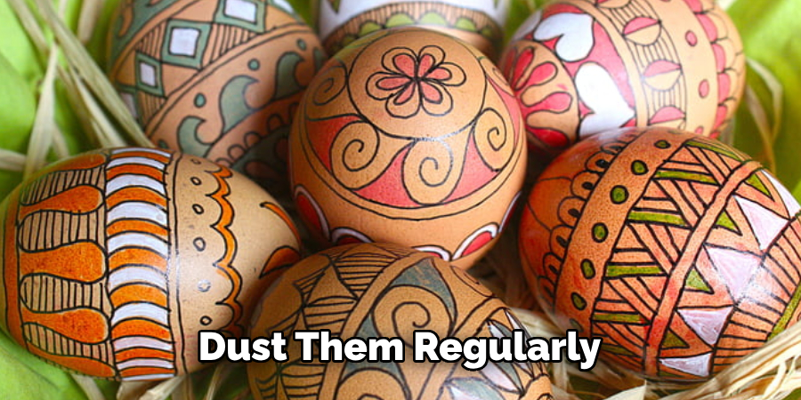 Dust Them Regularly