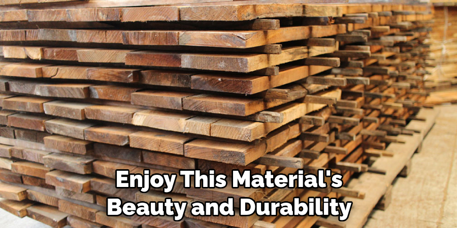 Enjoy This Material's Beauty and Durability