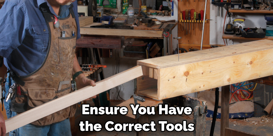 Ensure You Have the Correct Tools