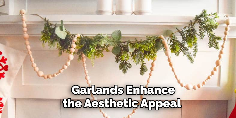 Garlands Enhance the Aesthetic Appeal