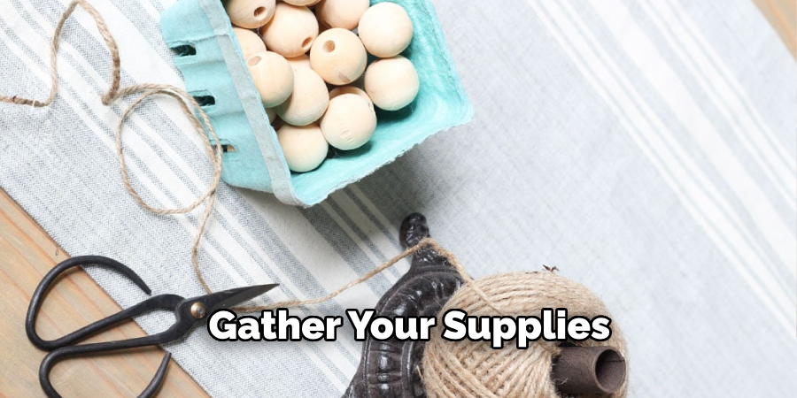 Gather Your Supplies