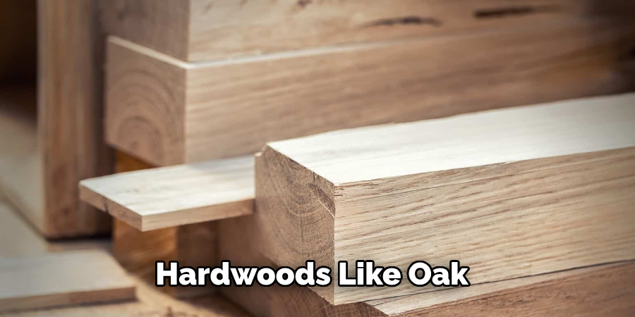 Hardwoods Like Oak 