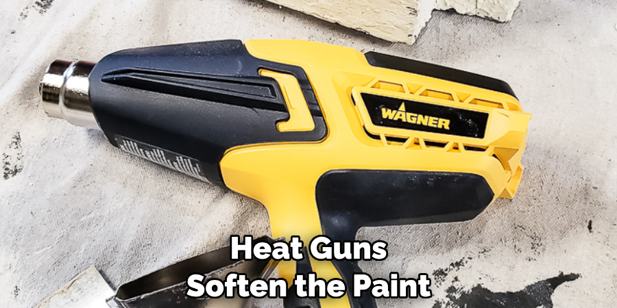 Heat Guns Soften the Paint