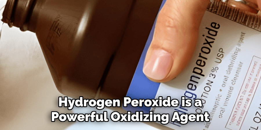 Hydrogen Peroxide is a Powerful Oxidizing Agent