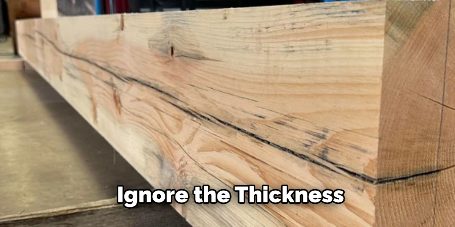 Ignore the Thickness