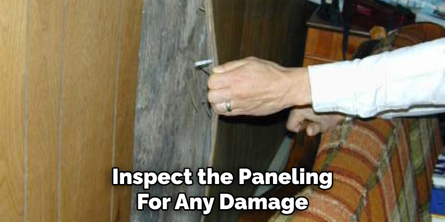 Inspect the Paneling For Any Damage