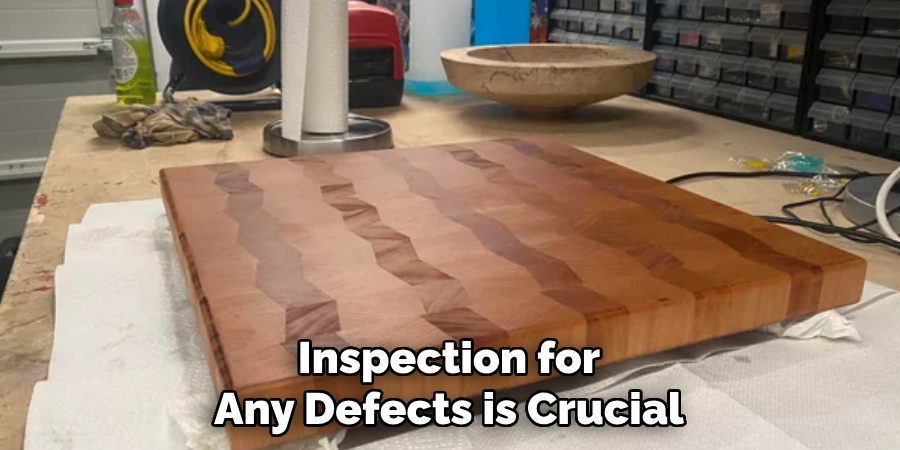 Inspection for Any Defects is Crucial