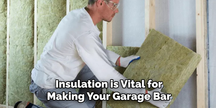 Insulation is Vital for Making Your Garage Bar