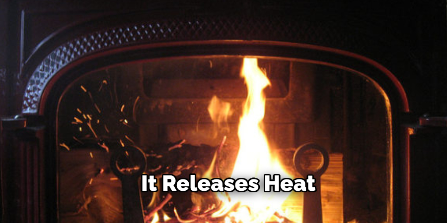 It Releases Heat