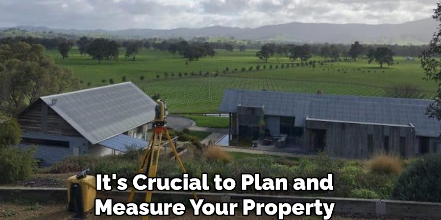 It's Crucial to Plan and Measure Your Property