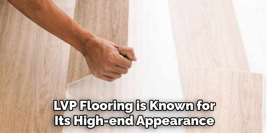 LVP Flooring is Known for Its High-end Appearance