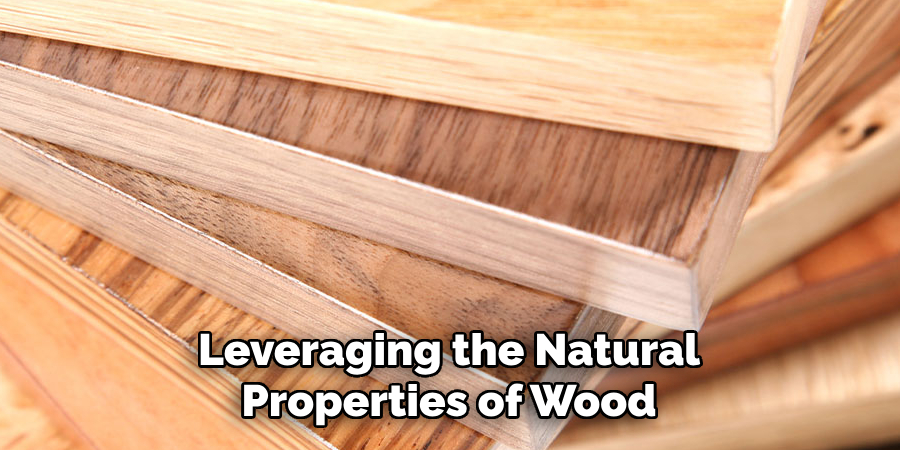 Leveraging the Natural Properties of Wood