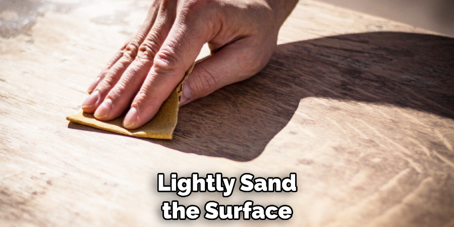 Lightly Sand the Surface