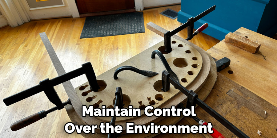 Maintain Control Over the Environment