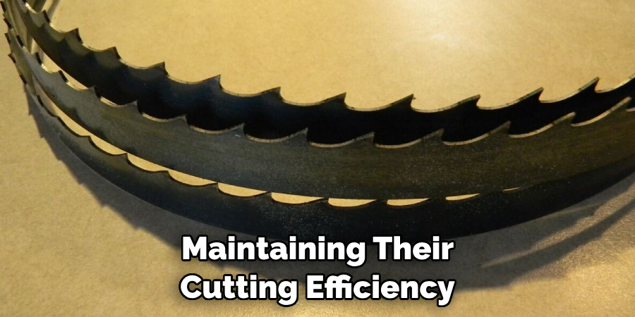 Maintaining Their Cutting Efficiency