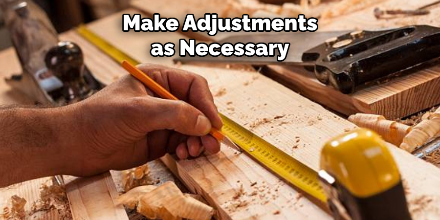 Make Adjustments as Necessary