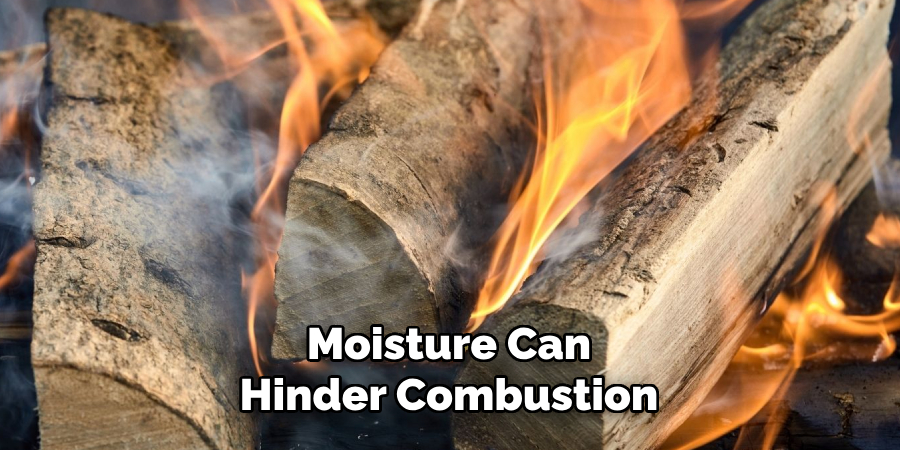 Moisture Can Hinder Combustion