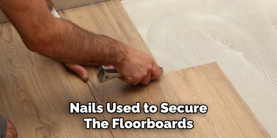 Nails Used to Secure The Floorboards