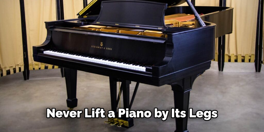 Never Lift a Piano by Its Legs
