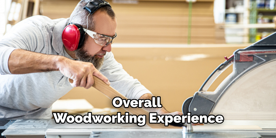 Overall Woodworking Experience