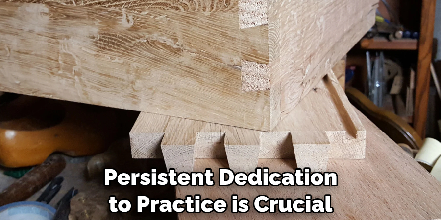 Persistent Dedication to Practice is Crucial