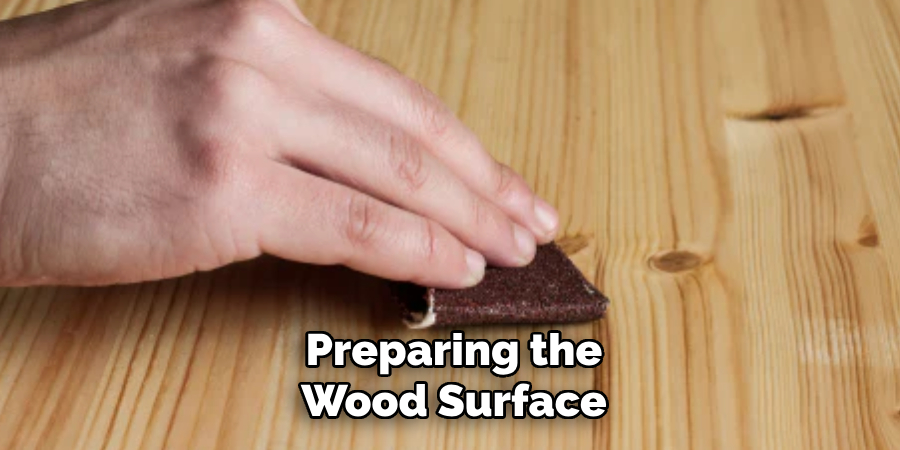 Preparing the Wood Surface