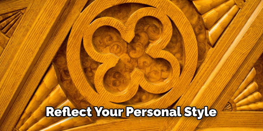 Reflect Your Personal Style