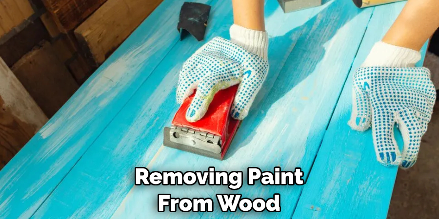 Removing Paint From Wood