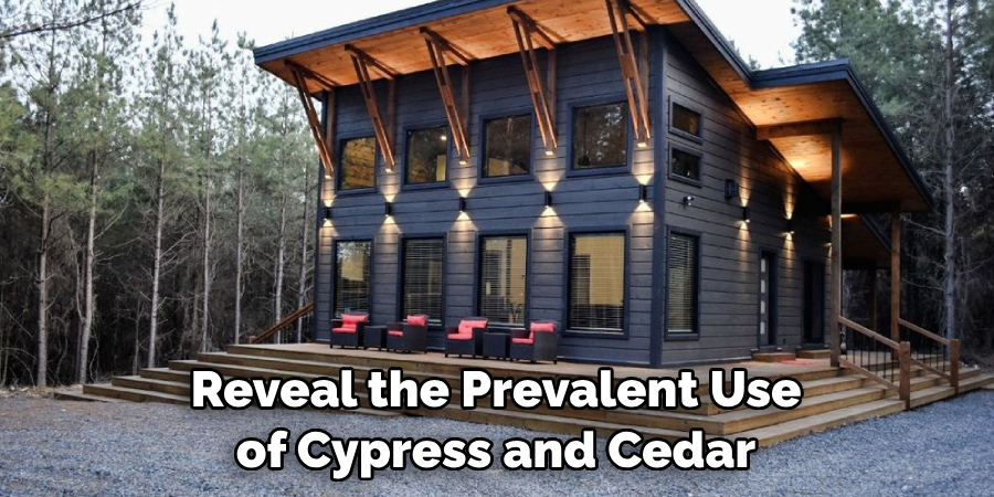 Reveal the Prevalent Use of Cypress and Cedar