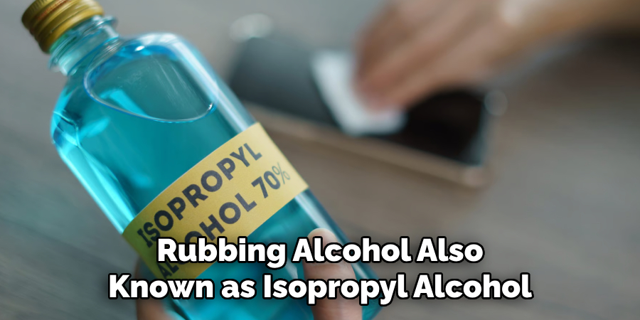 Rubbing Alcohol Also Known as Isopropyl Alcohol