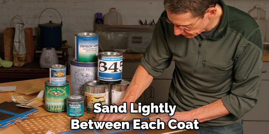 Sand Lightly Between Each Coat