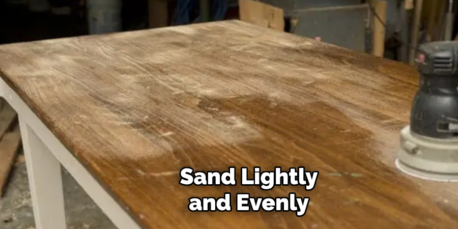 Sand Lightly and Evenly