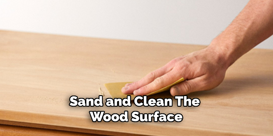 Sand and Clean the Wood Surface