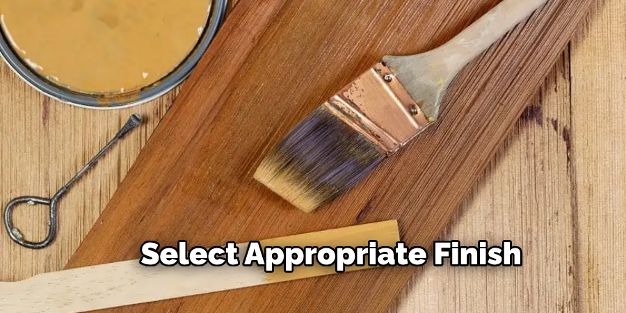 Select Appropriate Finish