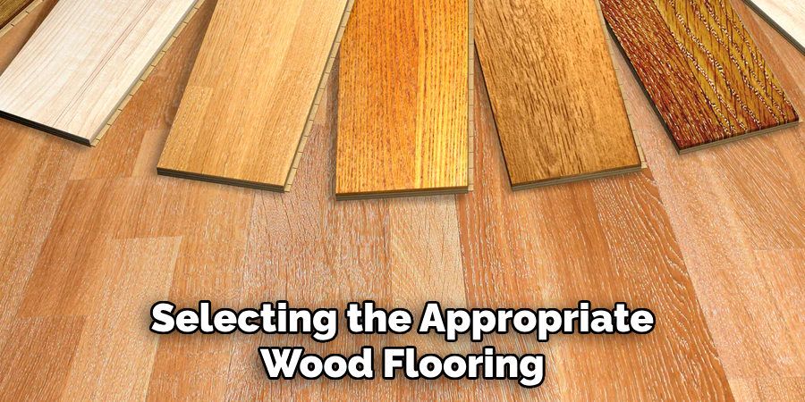 Selecting the Appropriate Wood Flooring