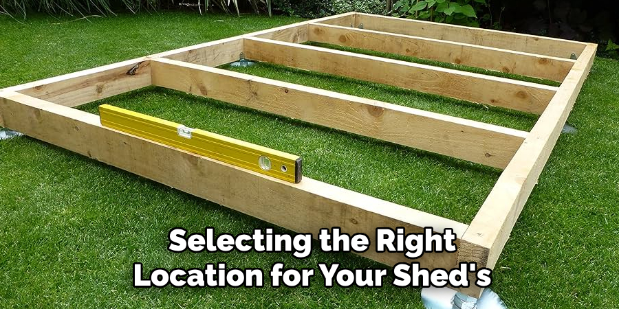 Selecting the Right Location for Your Shed's