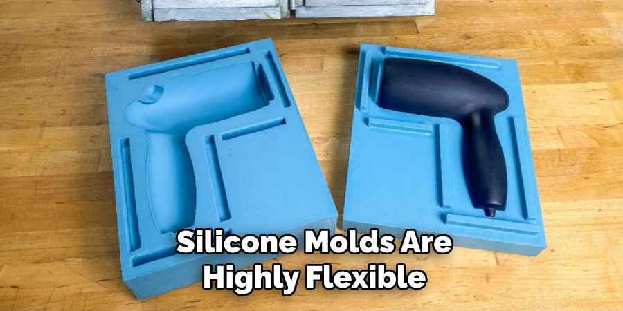 Silicone Molds Are Highly Flexible