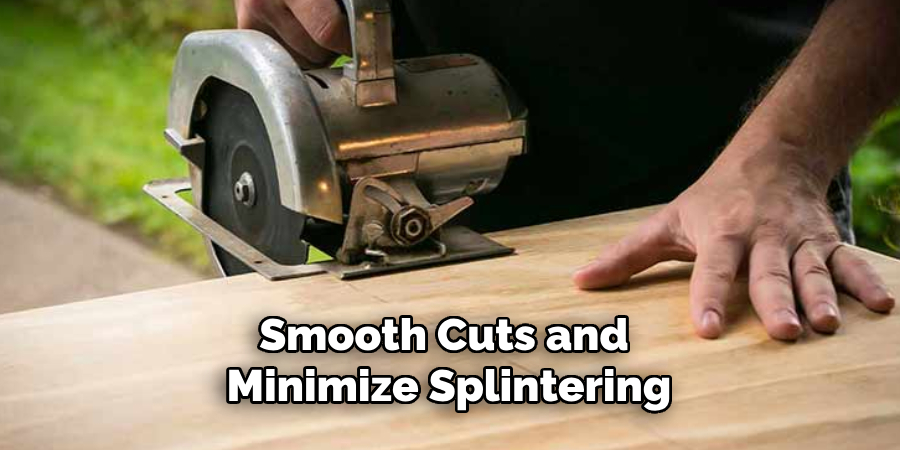 Smooth Cuts and Minimize Splintering