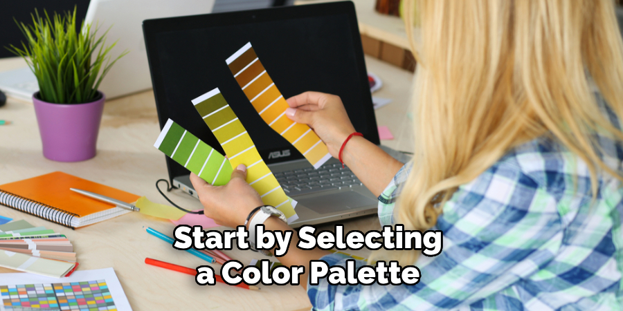 Start by Selecting a Color Palette 