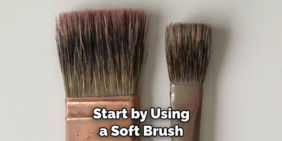 Start by Using a Soft Brush