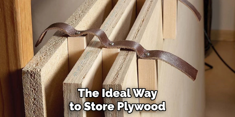 The Ideal Way to Store Plywood