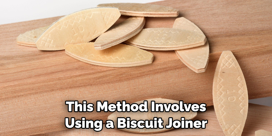 This Method Involves Using a Biscuit Joiner